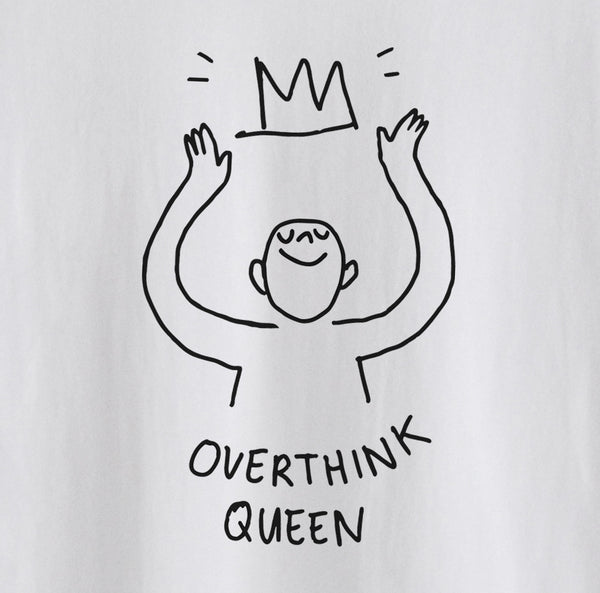 Overthink Queen T-shirt